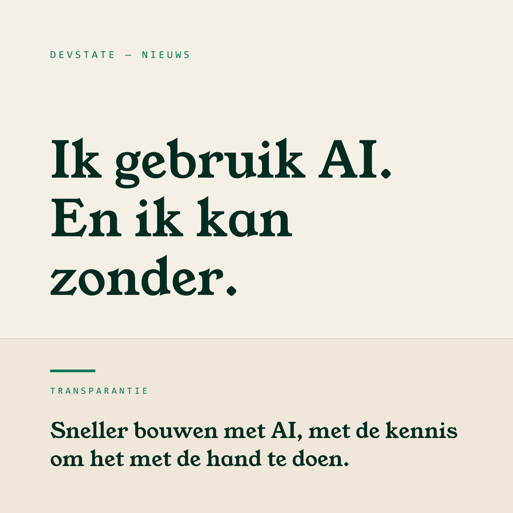Ik gebruik AI om sneller te bouwen. En ik kan het ook zonder.